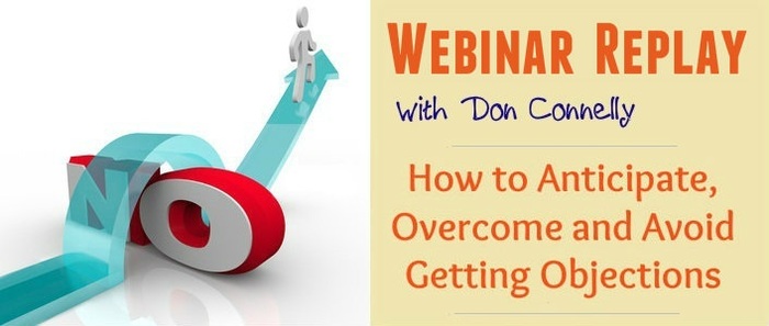 Webinar Replay - How to Anticipate, Overcome and Avoid Getting Objections